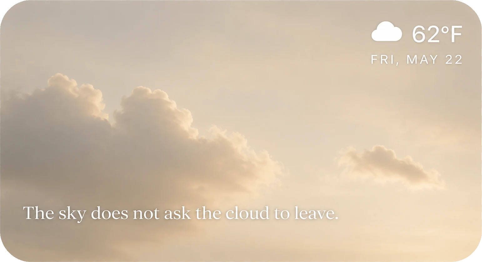 Presence widget — The sky does not ask the cloud to leave.